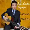 Juan Carlos Inzunza - Jesús Minero